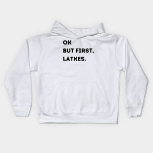 Ok But First, Latkes. Kids Hoodie